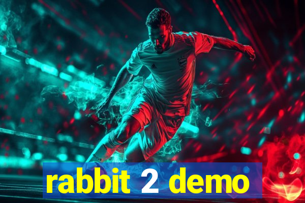 rabbit 2 demo